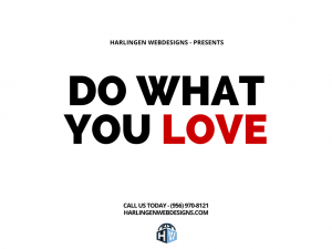 Do What You love-never tire of trying